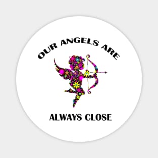 Our Angels Are Always Close Magnet